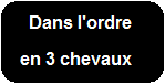 pronostics-turf: dans l'rdre en 3 chevaux